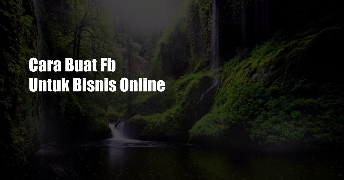 Cara Buat Fb Untuk Bisnis Online